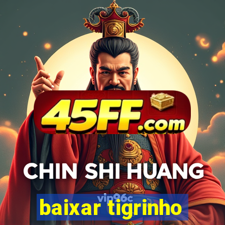 baixar tigrinho